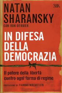 SHARANSKY NATAN, In difesa della democrazia