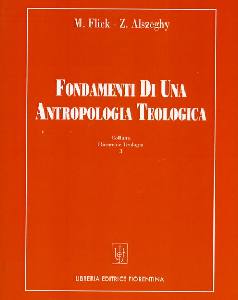 FLICK-ALSZEGHY, Fondamenti di una antropologia teologica