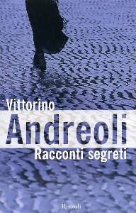 ANDREOLI VITTORINO, Racconti segreti