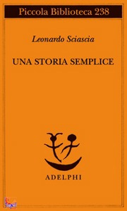 SCIASCIA LEONARDO, Una storia semplice