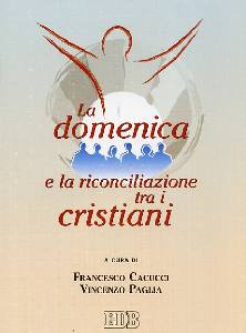 CACUCCI-PAGLIA, La Domenica e la riconciliazione tra i cristiani