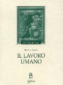 COMBI ERNESTO, Il lavoro umano