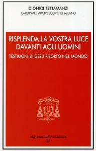 TETTAMANZI DIONIGI, Risplenda la vostra luce davanti agli uomini