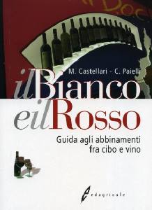 CASTELLARI MARI, Bianco e il rosso. Guida agli abbinamenti