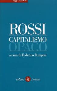 ROSSI GUIDO, Capitalismo opaco