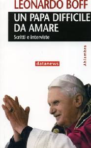 BOFF LEONARDO, Un Papa difficile da amare