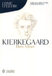 ANTISERI DARIO, Come leggere Kierkegaard
