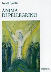 SPIDLIK TOMAS, Anima di pellegrino