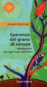 RATZINGER JOSEPH, Speranza del grano di senape