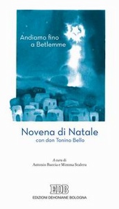 BELLO TONINO, Andiamo fino a Betlemme. Novena di Natale