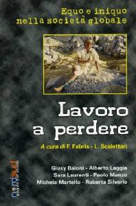 FABRIS-SCALETTARI, Lavoro a perdere