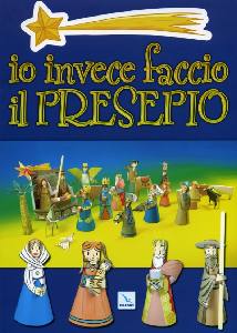 AA.VV., Io invece faccio il presepio