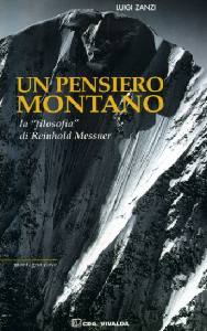 ZANZI LUIGI, Un pensiero montano. La filosofia di Messner R.