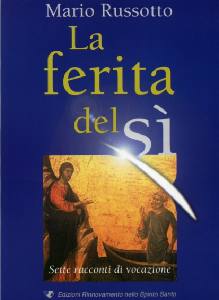 RUSSOTTO MARIO, La ferita del s. Sette racconti di vocazione