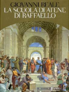 REALE GIOVANNI, La scuola di Atene di Raffaello