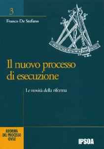 DE STEFANO FRANCO, Il nuovo processo di esecuzione