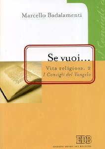 BADALAMENTI MARCELLO, Se vuoi. Vita religiosa. I consigli del Vangelo