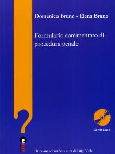 BRUNO DOMENICO, Formulario commentato di procedura penale