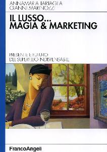 TARTAGLIA-MARINOZZI, Il lusso ... Magia & Marketing