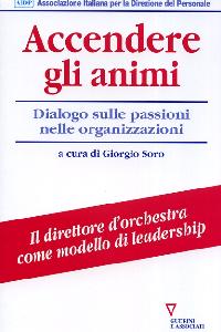 SORO GIORGIO  A.C., Accendere gli animi. Passioni nelle organizzazini