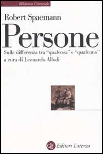 SPAEMANN ROBERT, Persone. Sulla differenza tra qualcosa e qualcuno