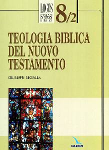 SEGALLA GIUSEPPE, Teologia biblica del nuovo testamento