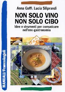 GOFFI-SILIPRANDI, Non solo vino non solo cibo