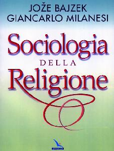 MILANESI-BAJZEK, Sociologia della religione