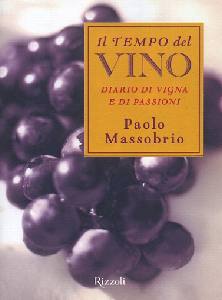 Massobrio Paolo, Il tempo del vino. Diario di vigna e di passioni