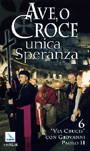 , Ave o croce unica speranza. Sei Via Crucis