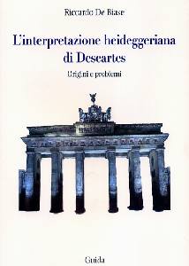 DE BIASE RICCARDO, Interpretazione heideggeriana di Descartes