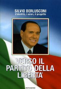 BERLUSCONI SILVIO, Verso il partito della libert