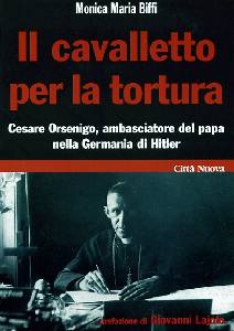 BIFFI MONICA MARIA, Cavalletto per la tortura.Cesare Orsenigo.