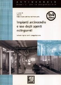 UMAN /ED., Impianti antincendio e uso di agenti estinguenti