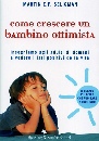 SELIGMAN  MARTIN, Come crescere un bambino ottimista