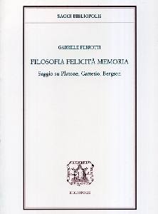 PERROTTI GABRIELE, Filosofia felicit memoria