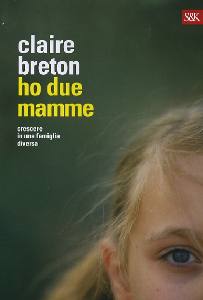 BRETON CLAIRE, Ho due mamme