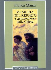 MANZI FRANCO, Memoria del risorto