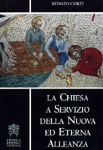 CORTI RENATO, Chiesa a servizio della nuova ed eterna alleanza