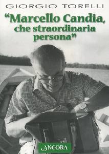 TORELLI GIORGIO, Marcello Candia, che straordinaria persona