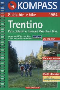 AA.VV., Trentino. Piste ciclabili, itinerari Mountain Bike