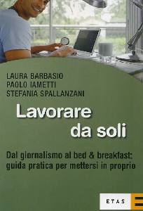 BARBASIO LAURA, Lavorare da soli.