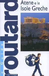 GUIDE ROUTARD, Atene e le isole della Grecia