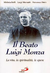 BOFFI-MEZZADRI-ONNIS, Il Beato Luigi Monza