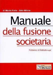 FORTE-MILONE, Manuale della fusione societaria