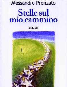 PRONZATO ALESSANDRO, Stelle sul mio cammino