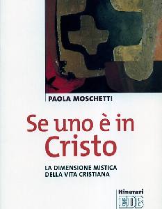 MOSCHETTI PAOLA, Se uno  in Cristo