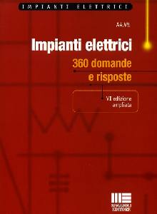 AA.VV., Impianti elettrici. 360 domande e risposte