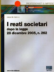 DE STEFANIS CINZIA, I reati societari dopo la legge 28.12.2006 n.262