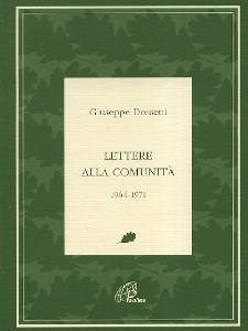 DOSSETTI GIUSEPPE, Lettere alla comunit  1964 - 1971